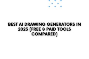 Best AI Drawing Generators in 2025 (Free & Paid Tools Compared)