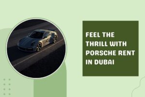 porsche rent in dubai