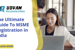 The Ultimate Guide To MSME Registration in India
