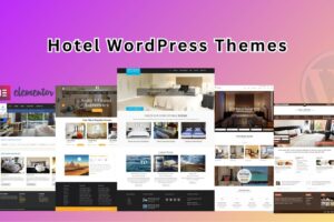 Which Hotel WordPress Themes Make Booking Easier in 2025?