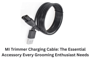 MI Trimmer Charging Cable The Essential Accessory Every Grooming Enthusiast Needs
