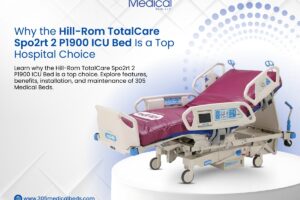 Why the Hill-Rom TotalCare Spo2rt 2 P1900 ICU Bed Is a Top Hospital Choice